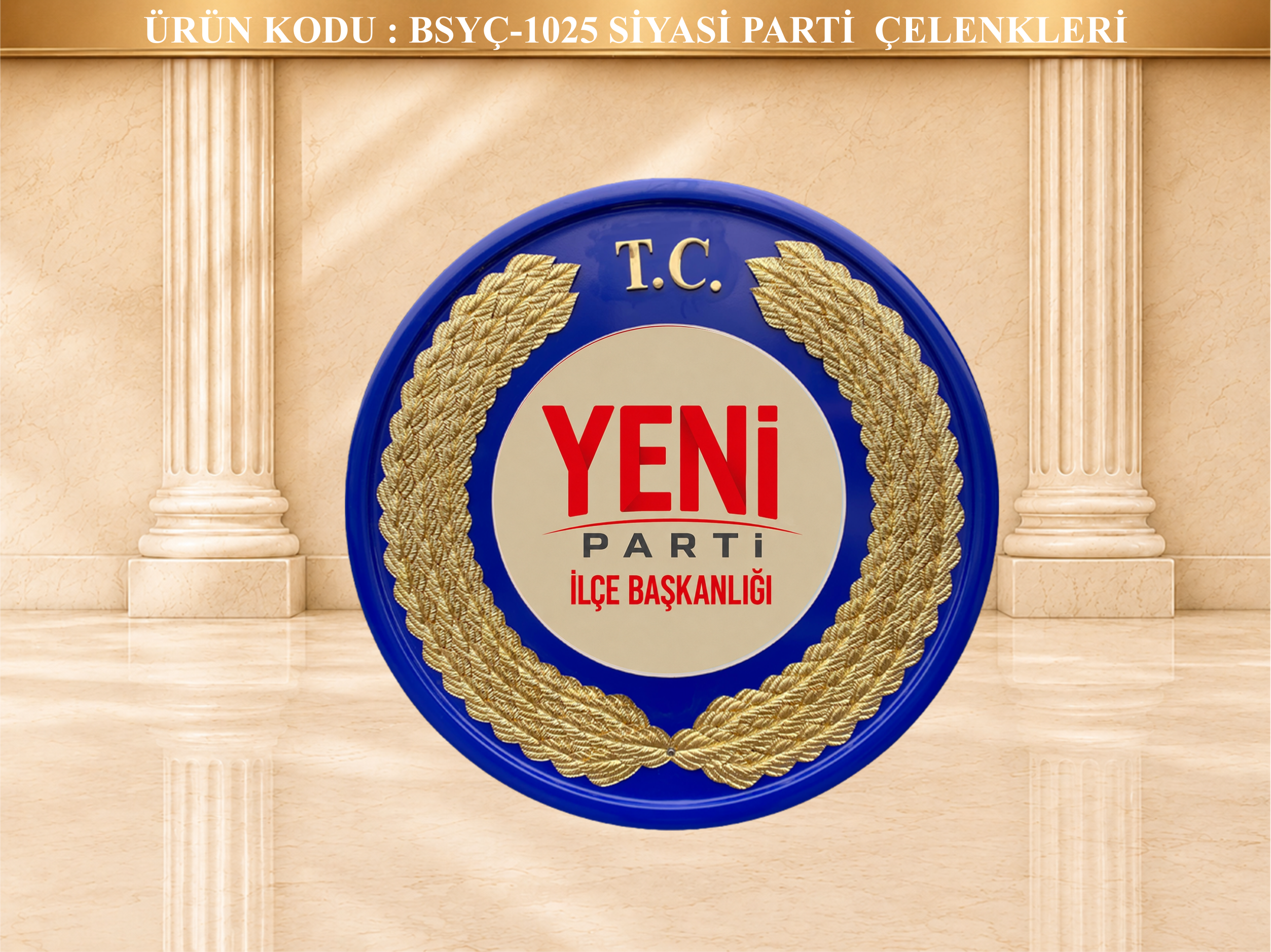 Yeni Parti İlçe Başkanlığı Çelengi - BSYÇ-1025